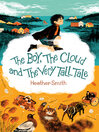 Cover image for The Boy, the Cloud and the Very Tall Tale